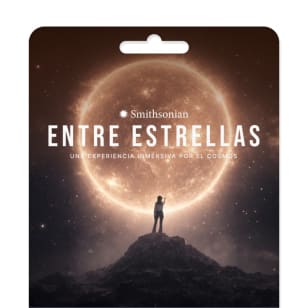 Smithsonian Entre Estrellas: Una Experiencia Inmersiva - Tarjeta Regalo