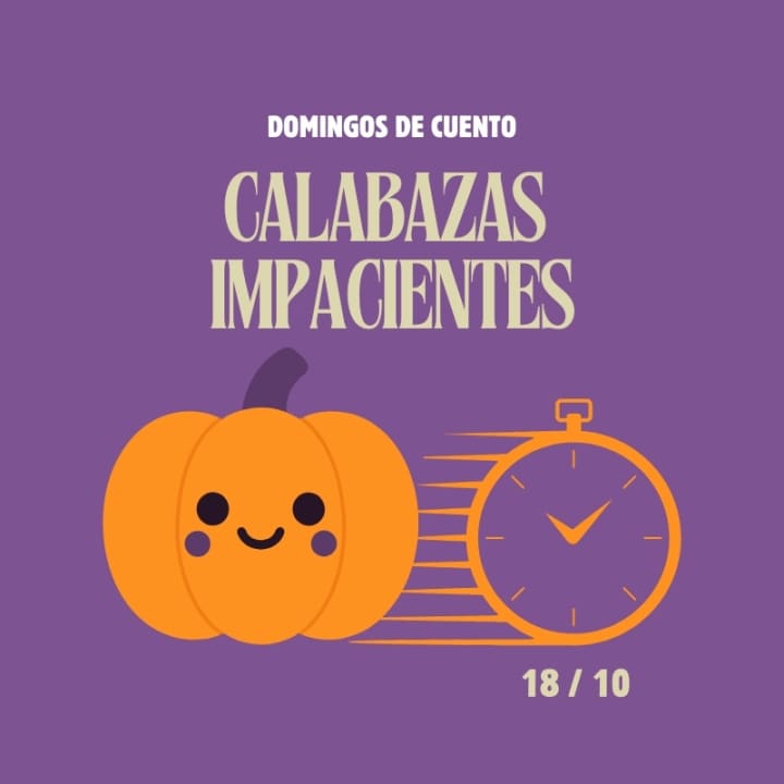 Domingos de Cuento: Calabazas impacientes